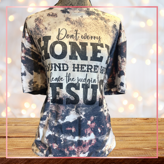 Don’t worry Honey Bleach style shirt