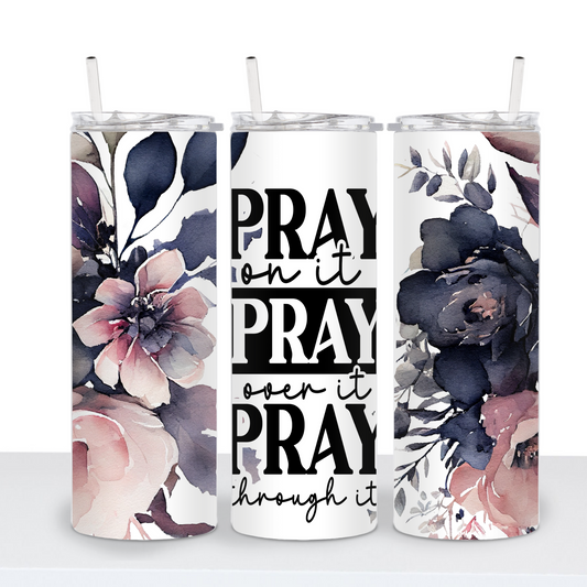 Pray on it